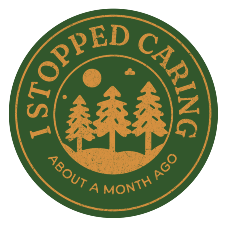 I stopped caring Sticker
